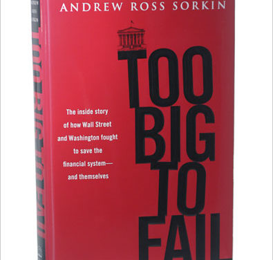 BOOKS: Andrew Ross Sorkin’s “Too Big To Fail”
